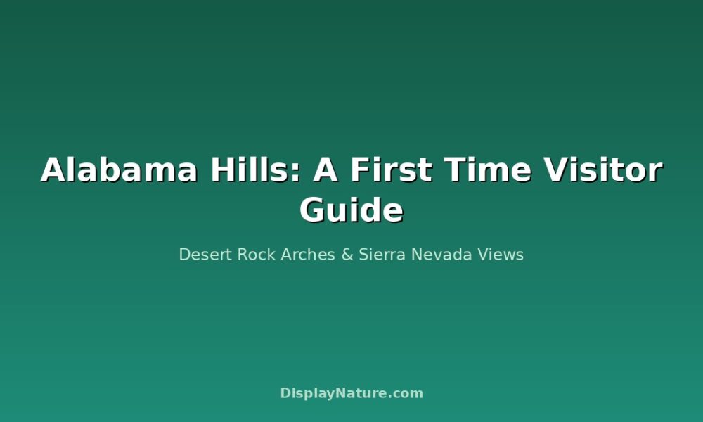 Alabama Hills: A First Time Visitor Guide